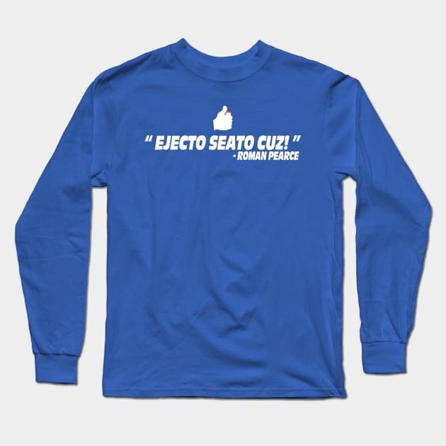 Ejecto seato cuz 2 fast 2 furious Fast X Long Sleeve T-Shirt by ArtIzMuzikForTheEyez